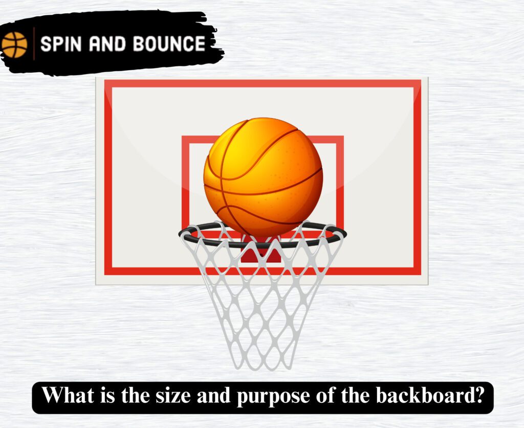 What is the size and purpose of the backboard?