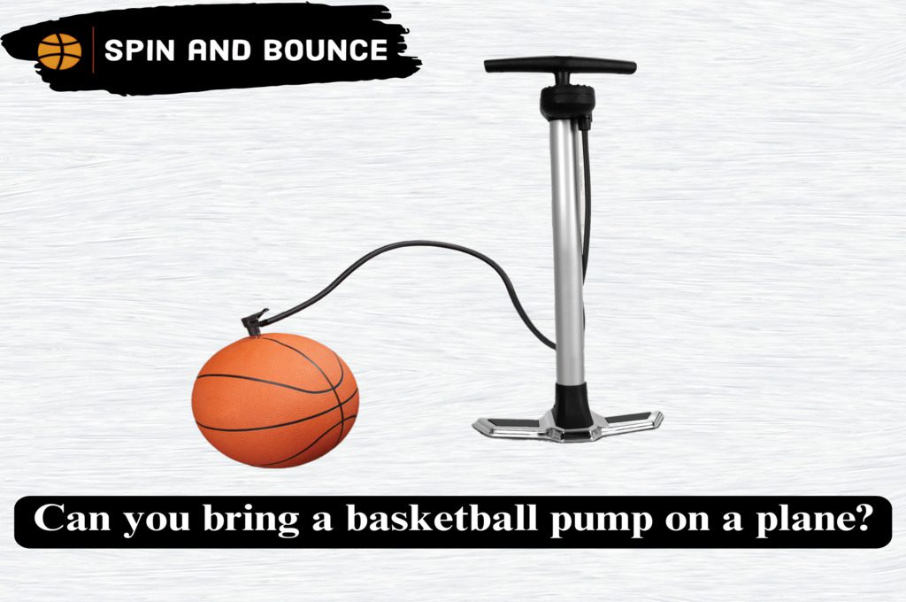 Can you bring a basketball pump on a plane?