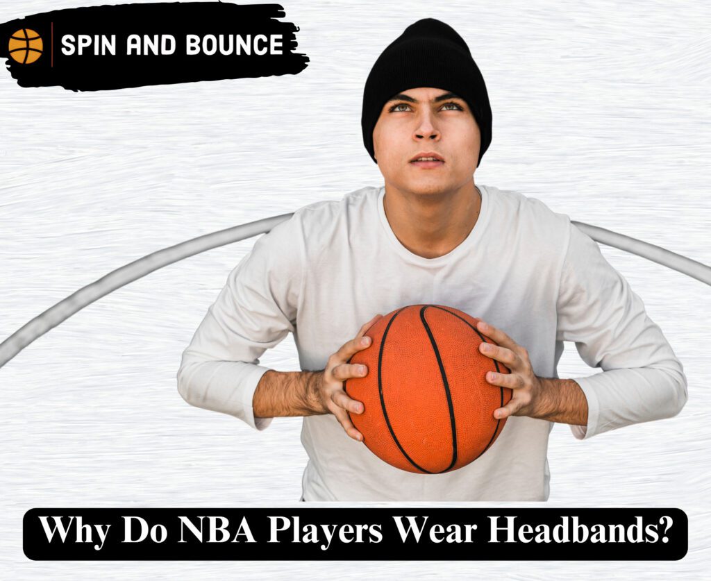 Why Do NBA Players Wear Headbands? Fast And Easy (2023)