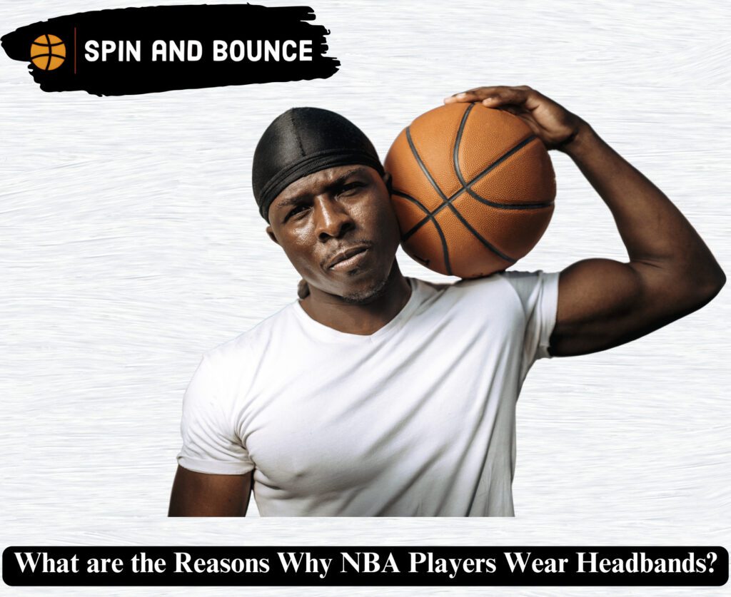 What are the Reasons Why NBA Players Wear Headbands?