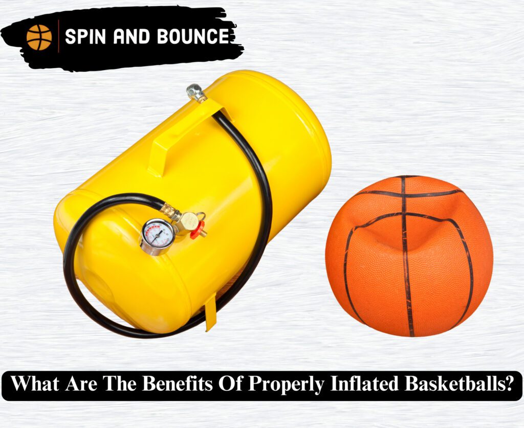 What Are The Benefits Of Properly Inflated Basketballs?