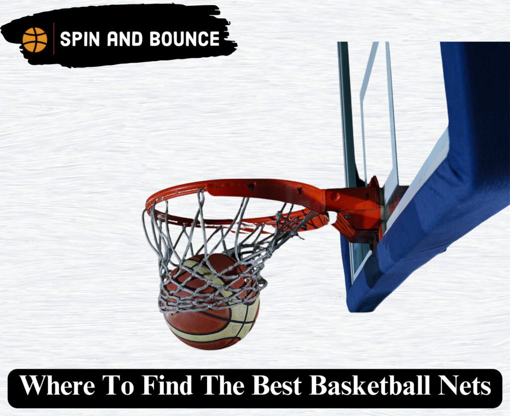 Where To Find The Best Basketball Nets