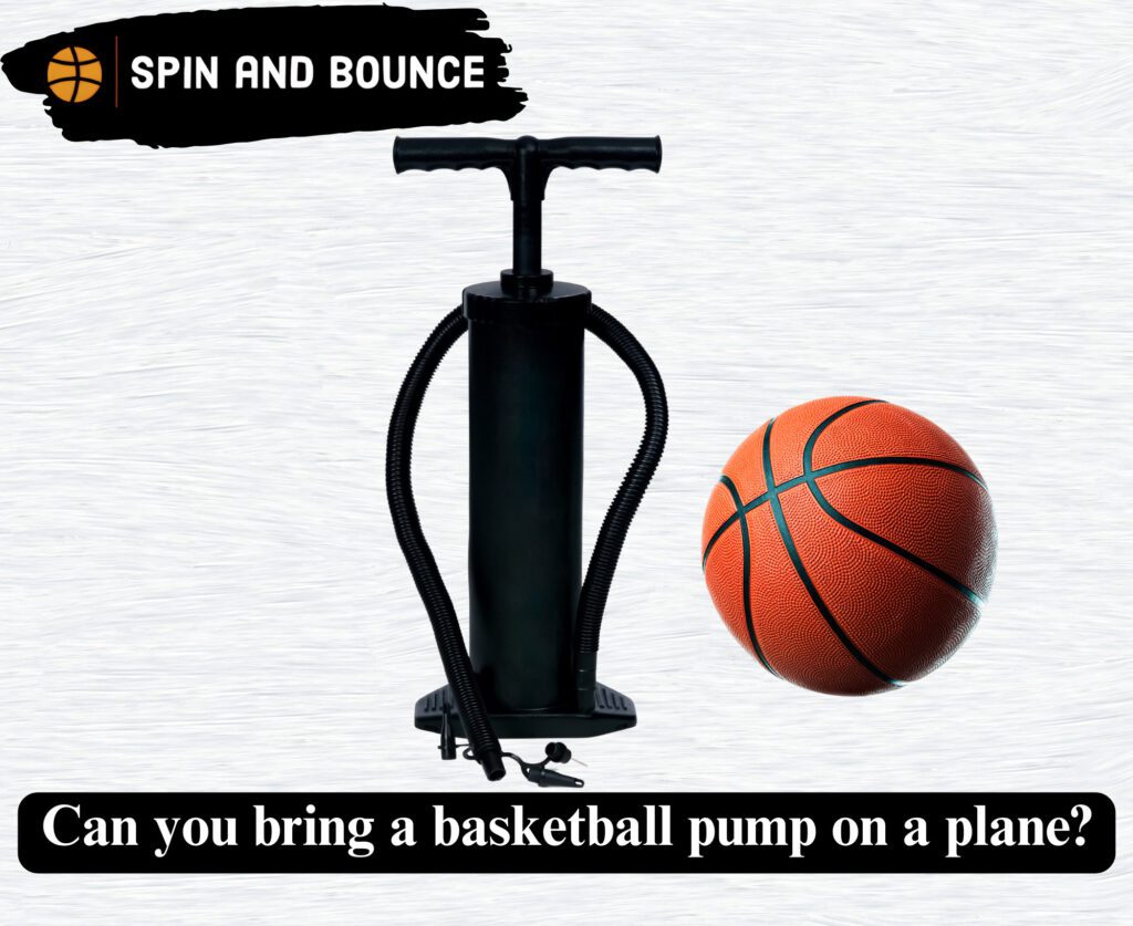 Can you bring a basketball pump on a plane?