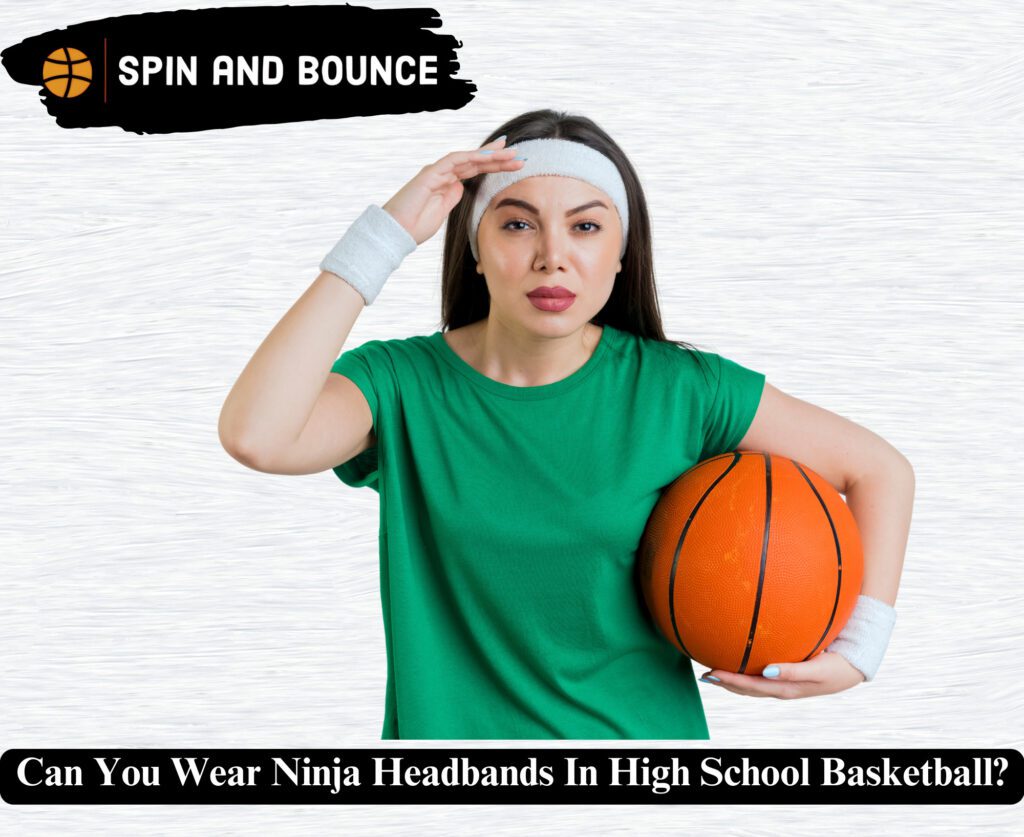 Can You Wear Ninja Headbands In High School Basketball? 