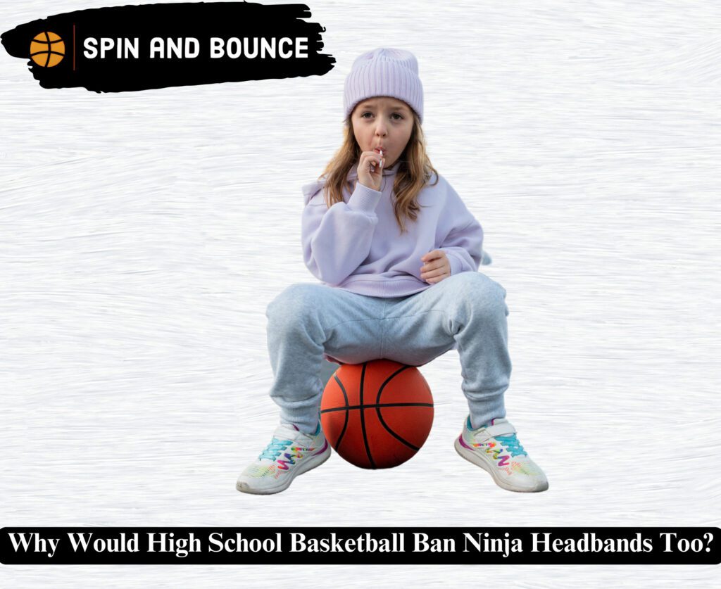 Why Would High School Basketball Ban Ninja Headbands Too?