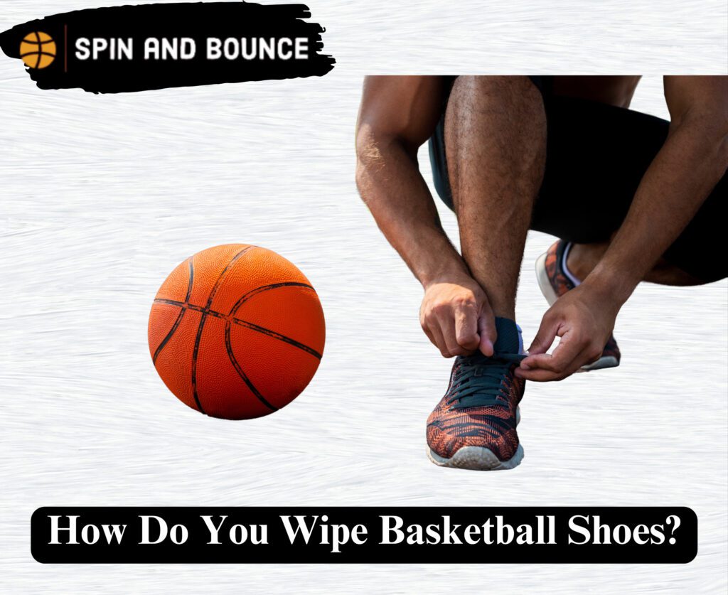 How Do You Wipe Basketball Shoes?