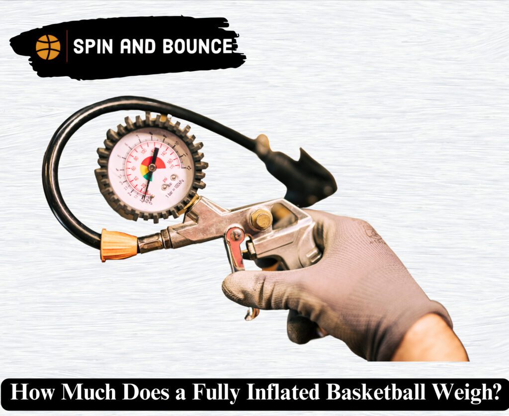 How Much Does a Fully Inflated Basketball Weigh?