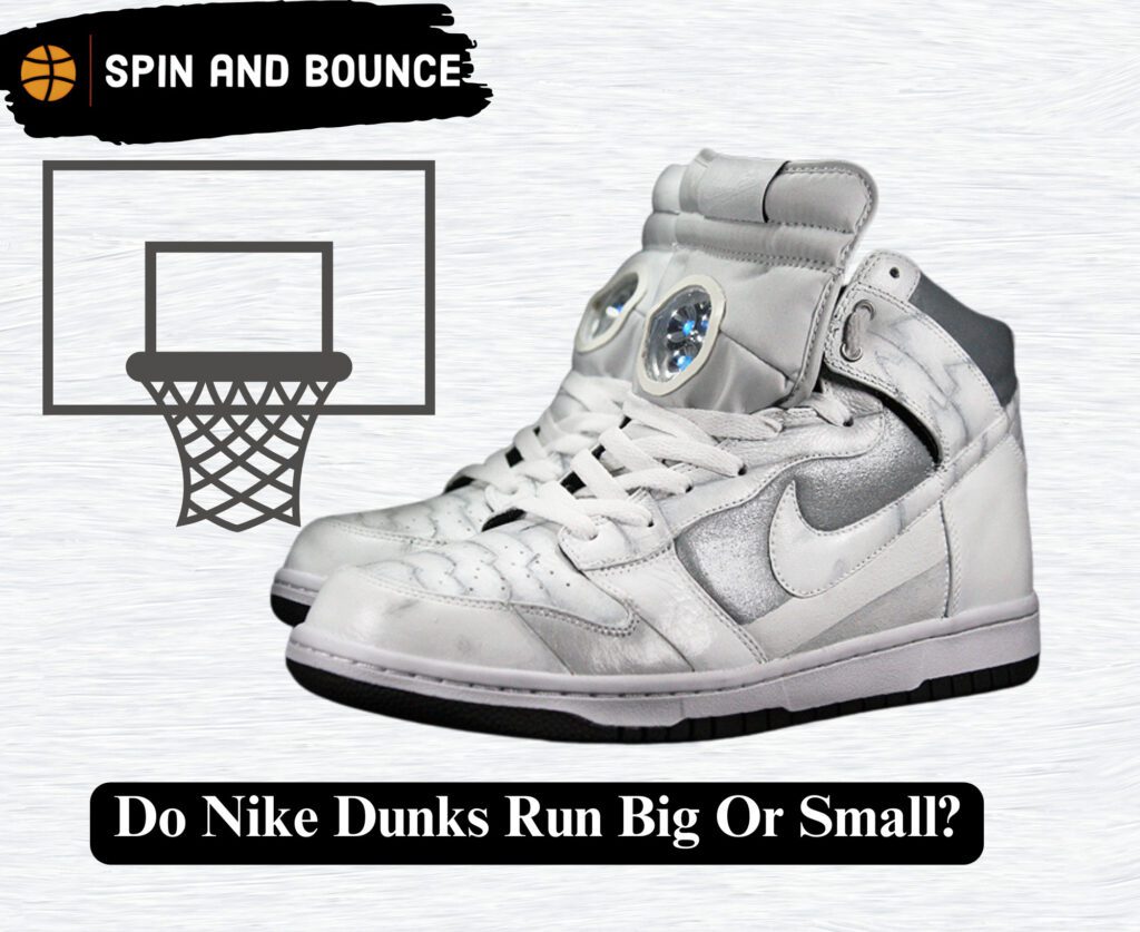 Do Nike Dunks Run Big Or Small?