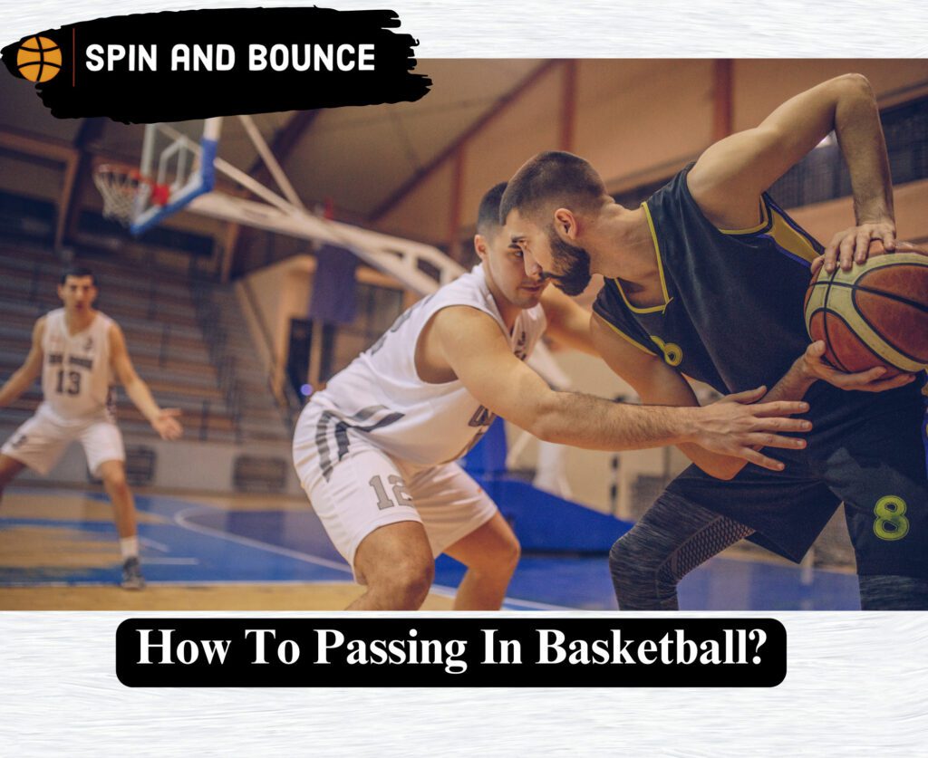 How To Passing In Basketball?