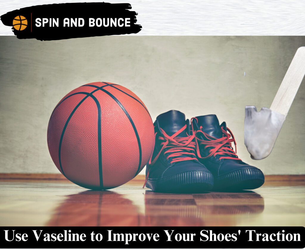 8. Use Vaseline to Improve Your Shoes' Traction