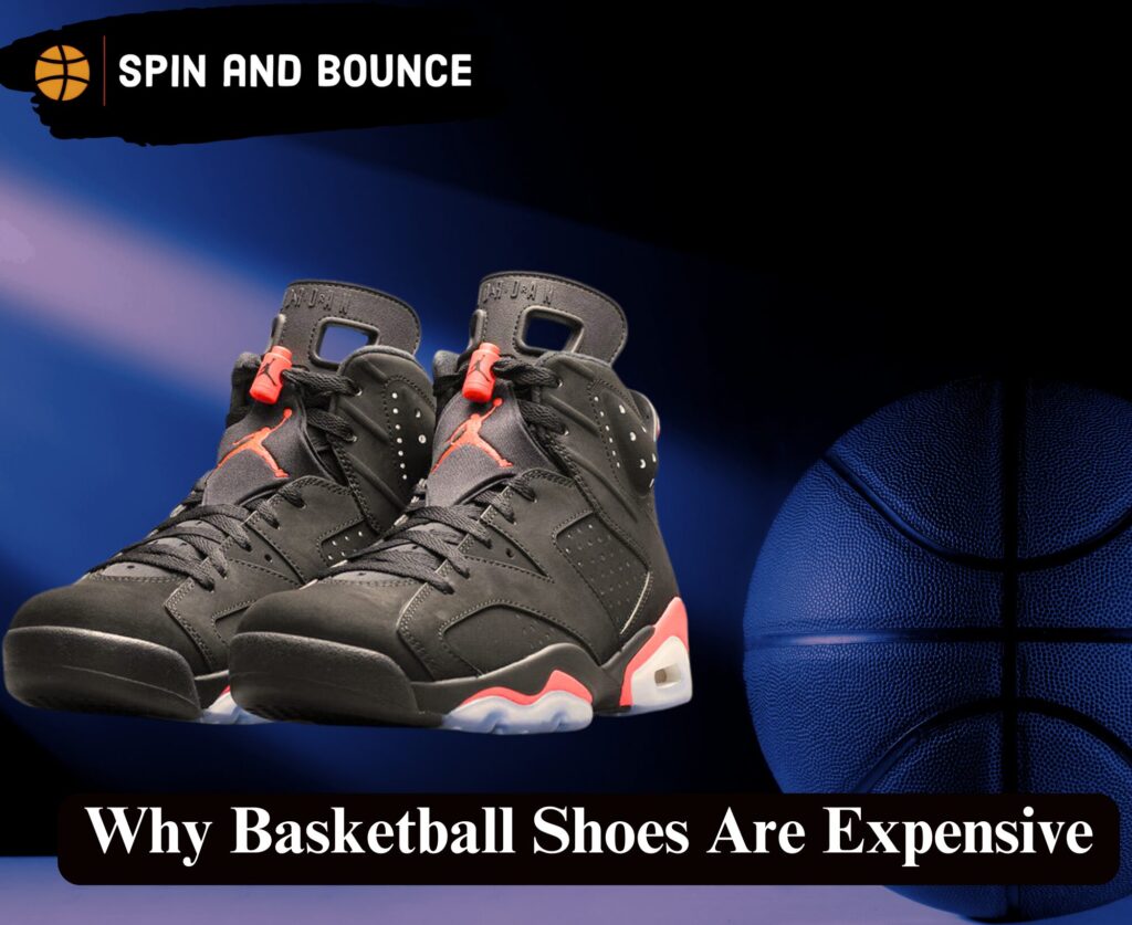 Why Basketball Shoes Are Expensive