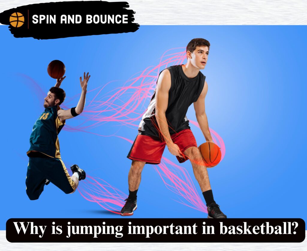 Why is jumping important in basketball?