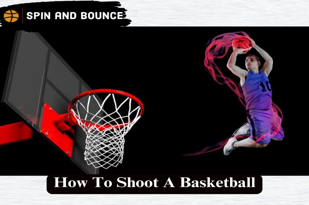 How To Shoot A Basketball