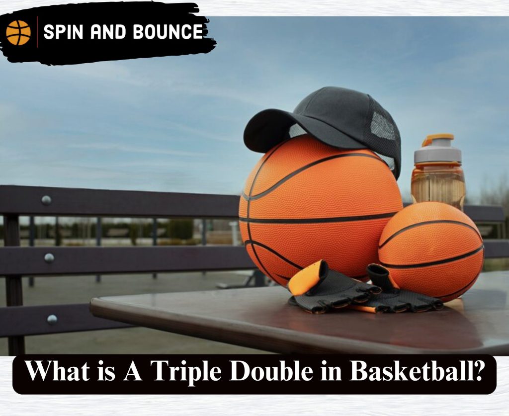 What is A Triple Double in Basketball?