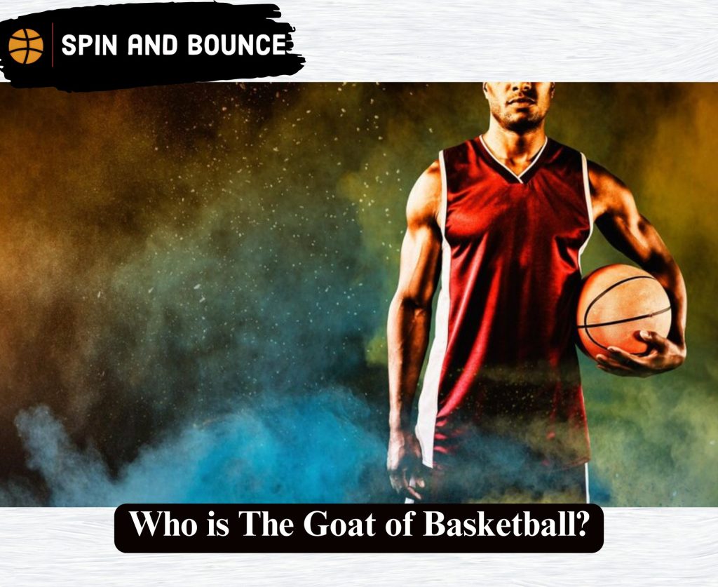 Who is The Goat of Basketball?